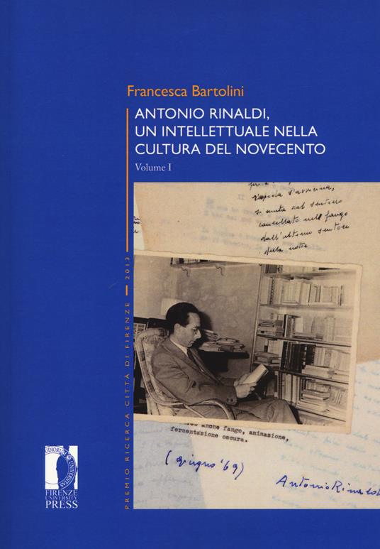 Antonio Rinaldi. Un intellettuale nella cultura del no - Francesca Bartolini - copertina