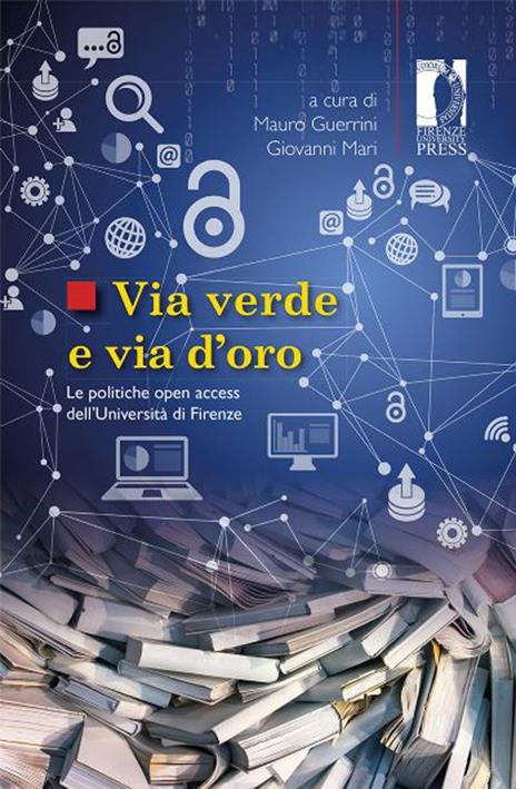 Via verde e via d'oro. Le politiche open access dell'Università di Firenze - 2