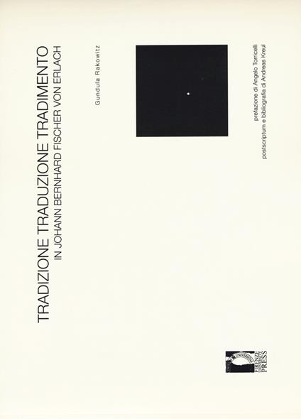 Tradizione, traduzione, tradimento in Johann Bernhard Fischer von Erlach - Gundula Rakowitz - copertina