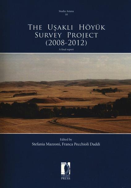 The Usakli Höyük survey project (2008-2012). A final report - copertina