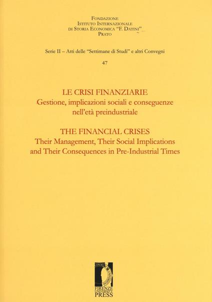 Le crisi finanziarie. Gestione, implicazioni sociali e conseguenze nell'età preindustriale - copertina