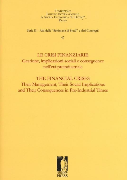 Le crisi finanziarie. Gestione, implicazioni sociali e conseguenze nell'età preindustriale - copertina
