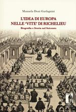 L' idea di Europa nelle «Vite» di Richelieu. Biografia e storia nel Seicento