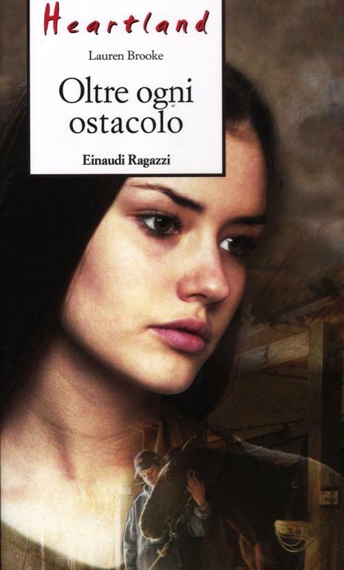 Oltre ogni ostacolo. Heartland - Lauren Brooke - copertina