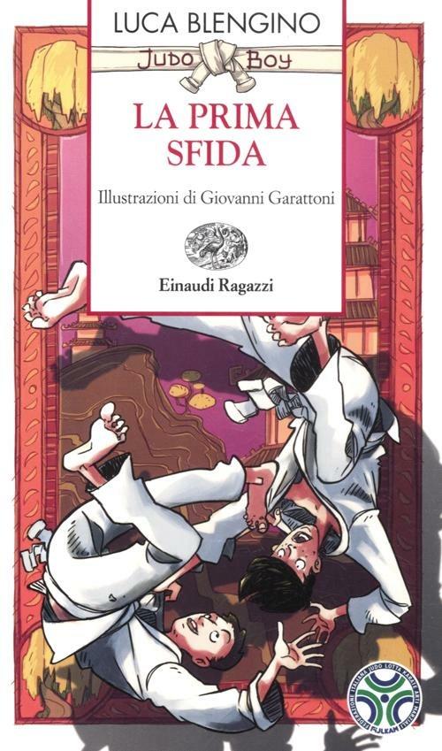 La prima sfida. Judo boy - Luca Blengino - copertina