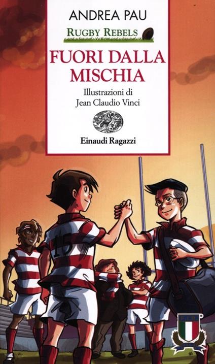 Fuori dalla mischia. Rugby Rebels. Ediz. a colori - Andrea Pau - copertina