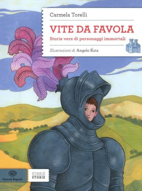 Vite da favola. Storie vere di personaggi immortali - Carmela Torelli - copertina