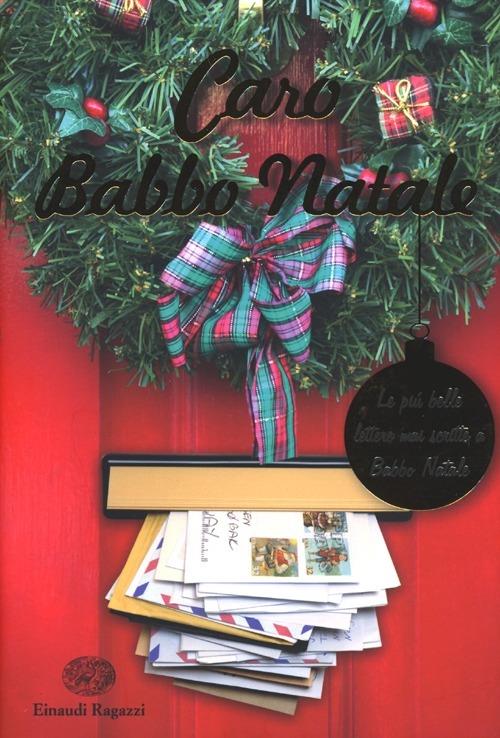Caro Babbo Natale. Le più belle lettere mai scritte a Babbo Natale - Birger Sivertsen - copertina