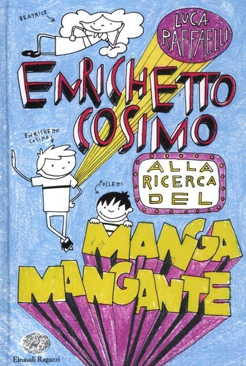 Enrichetto Cosimo alla ricerca del manga mangante - Luca Raffaelli,Andrea Cavallini - copertina