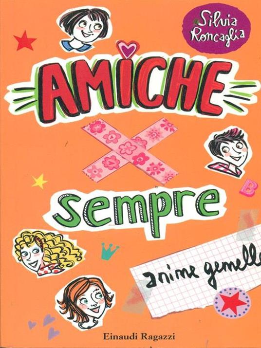 Anime gemelle. Amiche x sempre - Silvia Roncaglia - 2