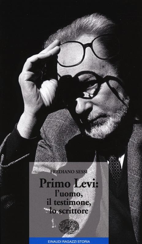 Primo Levi: l'uomo, il testimone, lo scrittore - Frediano Sessi - 3