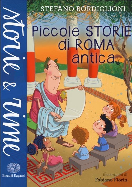Piccole storie di Roma antica. Ediz. a colori - Stefano Bordiglioni - copertina