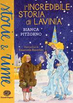 L'incredibile storia di Lavinia. Ediz. a colori