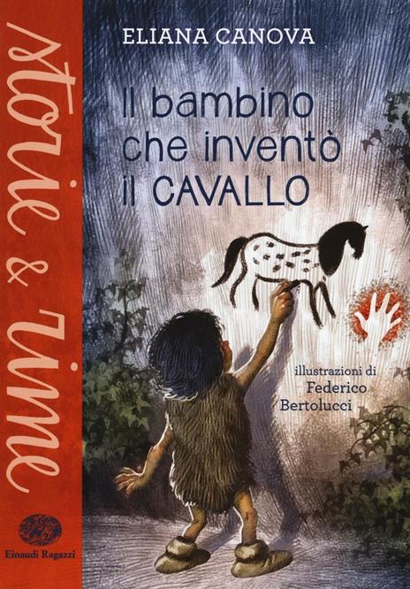 Il bambino che inventò il cavallo - Eliana Canova - copertina