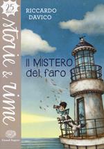 Il mistero del faro. Ediz. a colori