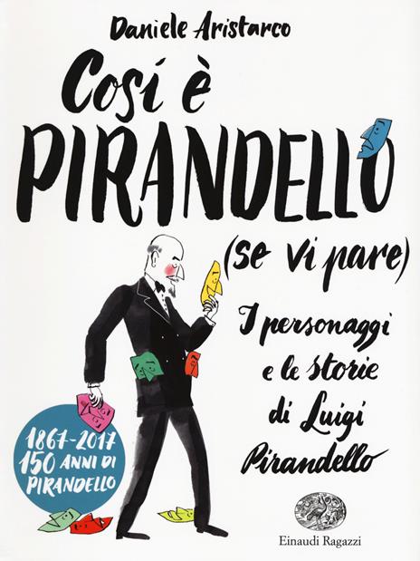 Così è Pirandello (se vi pare). I personaggi e le storie di Luigi Pirandello - Daniele Aristarco - copertina