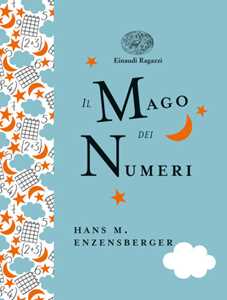 Libro Il mago dei numeri. Un libro da leggere prima di addormentarsi, dedicato a chi ha paura della matematica. Ediz. a colori. Ediz. deluxe Hans Magnus Enzensberger