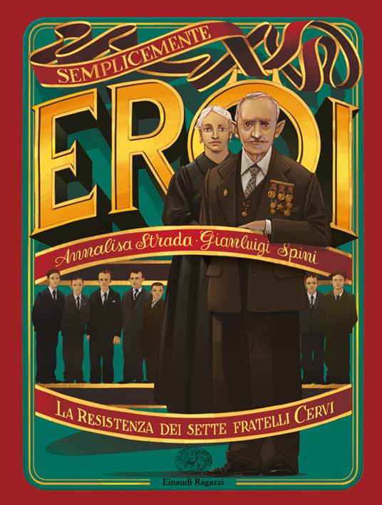 La Resistenza dei sette fratelli Cervi - Annalisa Strada,Gianluigi Spini - copertina