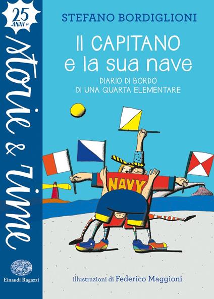 Il capitano e la sua nave. Diario di bordo di una quarta elementare. Ediz. a colori - Stefano Bordiglioni - copertina