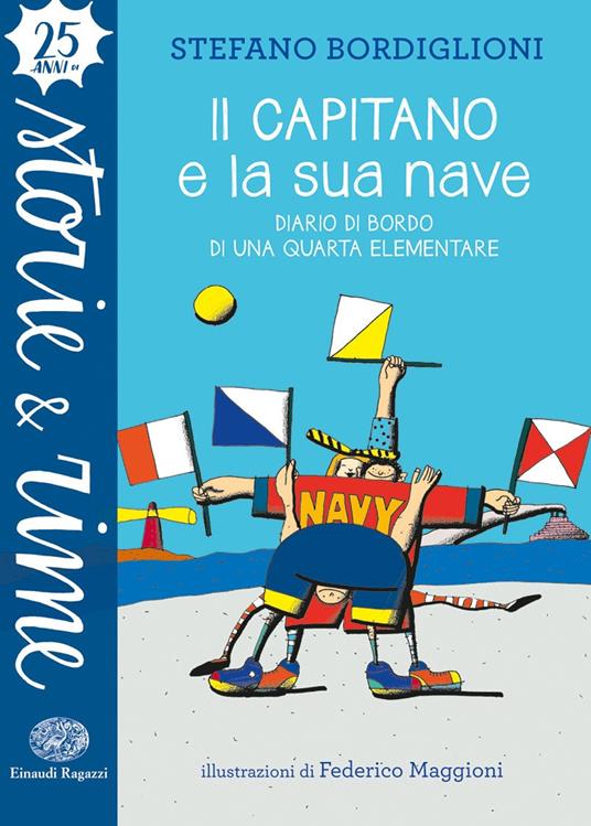 Il capitano e la sua nave. Diario di bordo di una quarta elementare. Ediz. a colori - Stefano Bordiglioni - copertina
