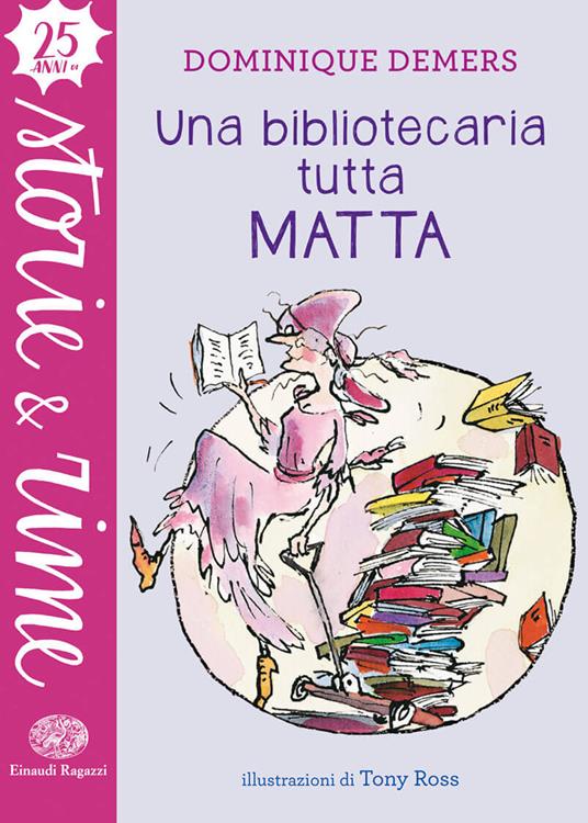 Una bibliotecaria tutta matta. Ediz. a colori - Dominique Demers - copertina