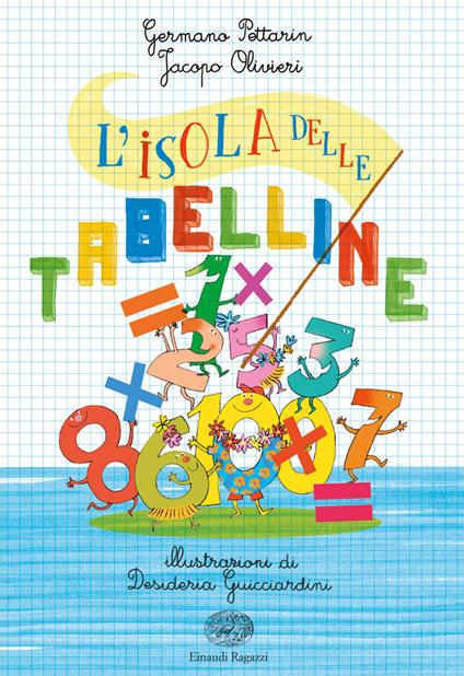 L'isola delle tabelline - Germano Pettarin,Jacopo Olivieri - copertina