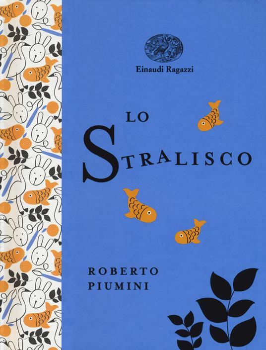 Lo stralisco. Ediz. a colori. Ediz. deluxe - Roberto Piumini - copertina