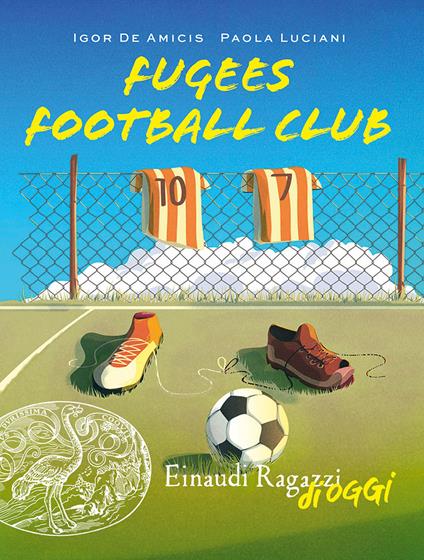 Fugees football club - Igor De Amicis,Paola Luciani - copertina