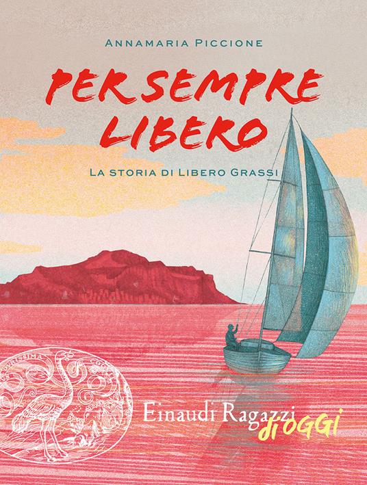 Per sempre libero. La storia di Libero Grassi - Annamaria Piccione - copertina
