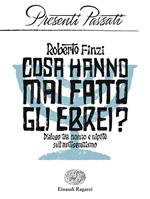 Cosa hanno mai fatto gli ebrei? Dialogo tra nonno e nipote sull'antisemitismo