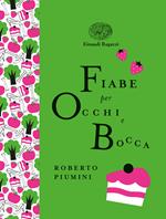 Fiabe per occhi e bocca. Ediz. a colori. Ediz. deluxe