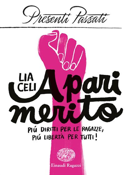 A pari merito. Più diritti per le ragazze, più libertà per tutti - Lia Celi - copertina