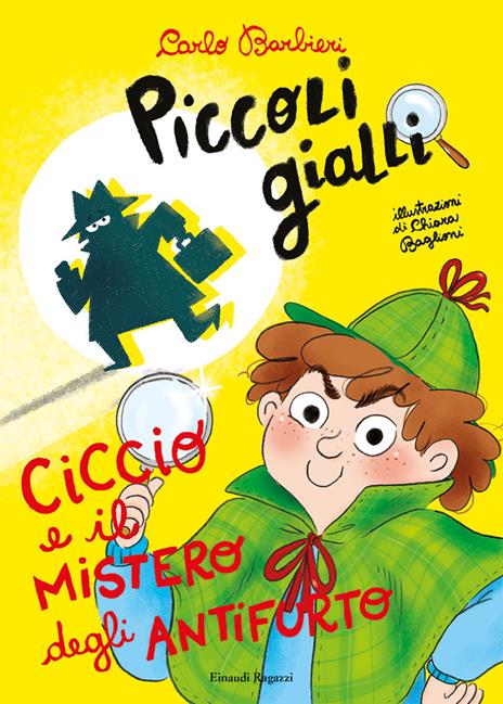 Ciccio e il mistero degli antifurto. Piccoli gialli - Carlo Barbieri - copertina