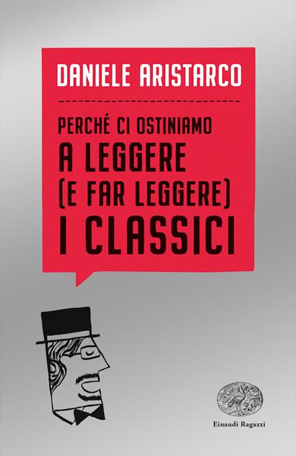 Perché ci ostiniamo a leggere (e far leggere) i classici - Daniele Aristarco - copertina