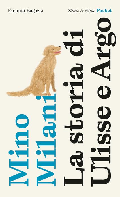 La storia di Ulisse e Argo. Pocket. Ediz. illustrata - Mino Milani - copertina