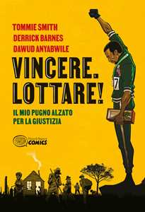 Libro Vincere. Lottare! Il mio pugno alzato per la giustizia Tommie Smith Derrick Barnes