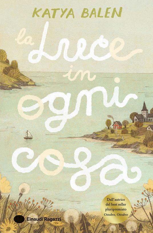 La luce in ogni cosa - Katya Balen - copertina