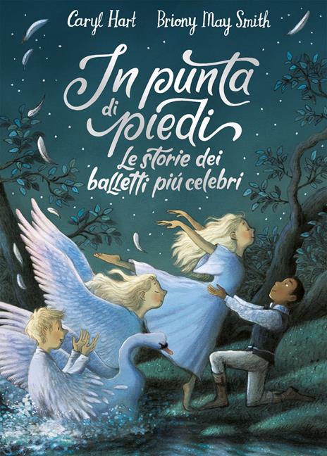 In punta di piedi. Le storie dei balletti più celebri. Ediz. a colori - Hart Caryl - copertina