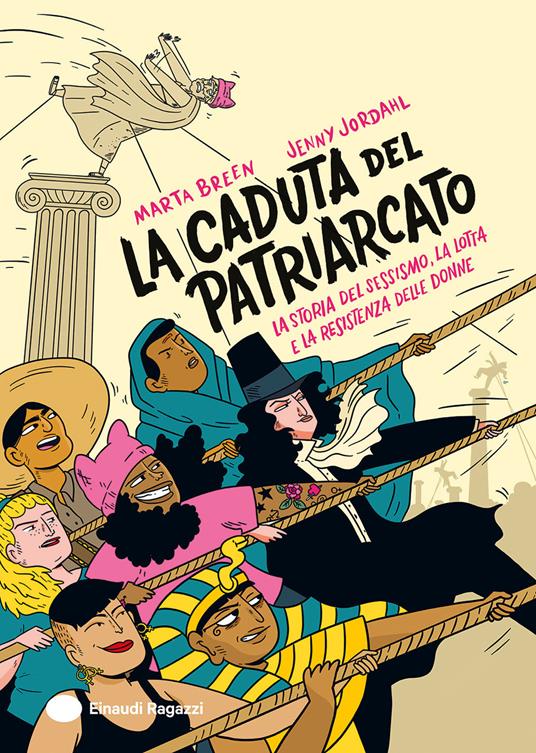 La caduta del patriarcato. La storia del sessismo, la lotta e la resistenza delle donne. Ediz. a colori - Marta Breen - copertina