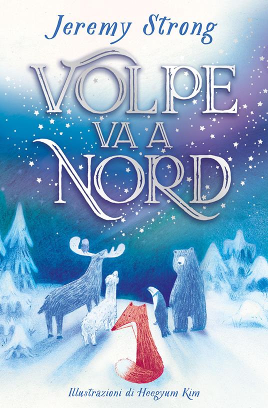 Volpe va a Nord. Ediz. a colori - Jeremy Strong - copertina