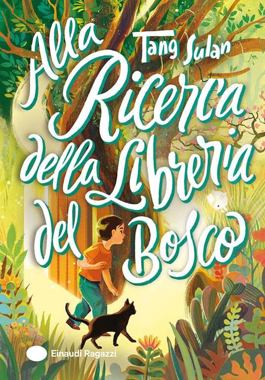 Alla ricerca della Libreria del Bosco. Ediz. illustrata - Sulan Tang - copertina