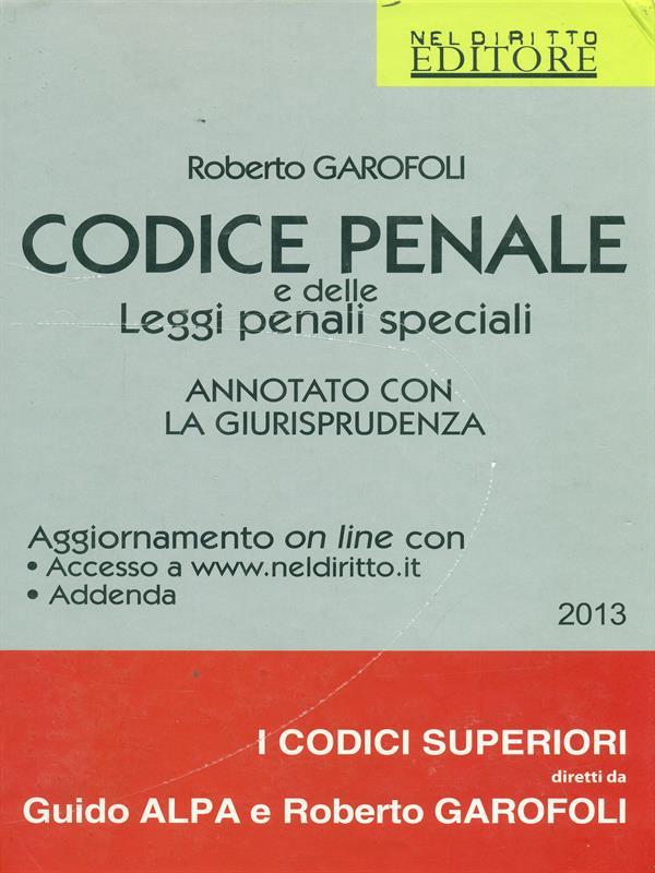 Codice penale e delle leggi penali speciali. Annotato con la giurisprudenza. Con aggiornamento online