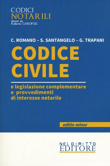 Codice civile e legislazione complementare e provvedimenti di interesse notarile. Ediz. minor - copertina