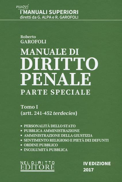 Manuale di diritto penale. Parte speciale. Vol. 1: Artt. 241-452 terdecies. - Roberto Garofoli - copertina