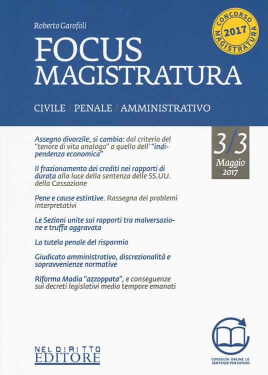 Focus magistratura. Concorso magistratura 2017: Civile, penale, amministrativo. Con Contenuto digitale per download e accesso on line. Vol. 3 - Roberto Garofoli - copertina