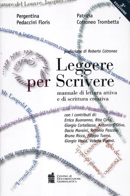 Leggere per scrivere. Manuale di lettura attiva e scrittura creativa - Pergentina Pedaccini Floris,Patrizia Cotroneo Trombetta - copertina