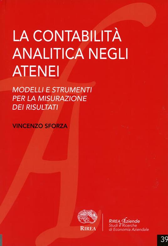La contabilità analitica negli atenei. Modelli e strumenti per la misurazione dei risultati - Vincenzo Sforza - copertina