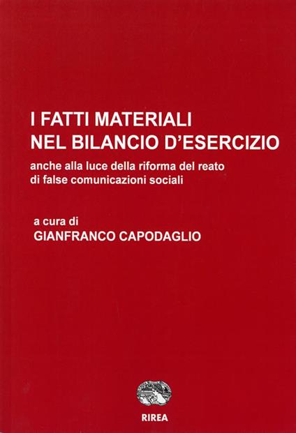 I fatti materiali nel bilancio d'esercizio. Anche alla luce della riforma del reato di false comunicazioni sociali - copertina