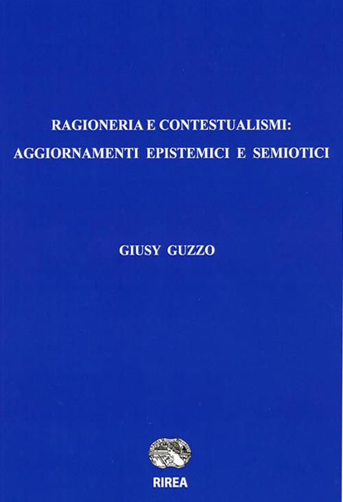 Ragioneria e contestualismi: aggiornamenti epistemici e semiotici - Giusy Guzzo - copertina