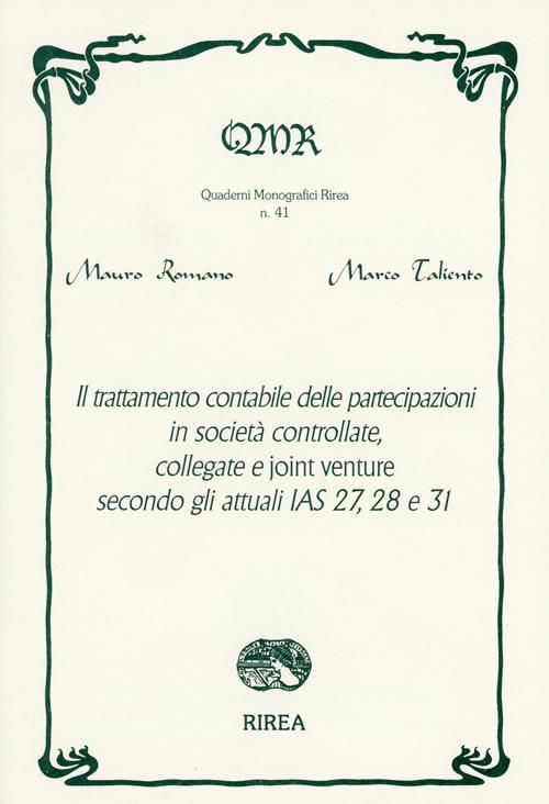 Il trattamento contabile delle partecipazioni in società controllate, collegate e joint venture secondo gli attuali IAS 27, 28 e 31 - Mauro Romano,Marco Taliento - copertina
